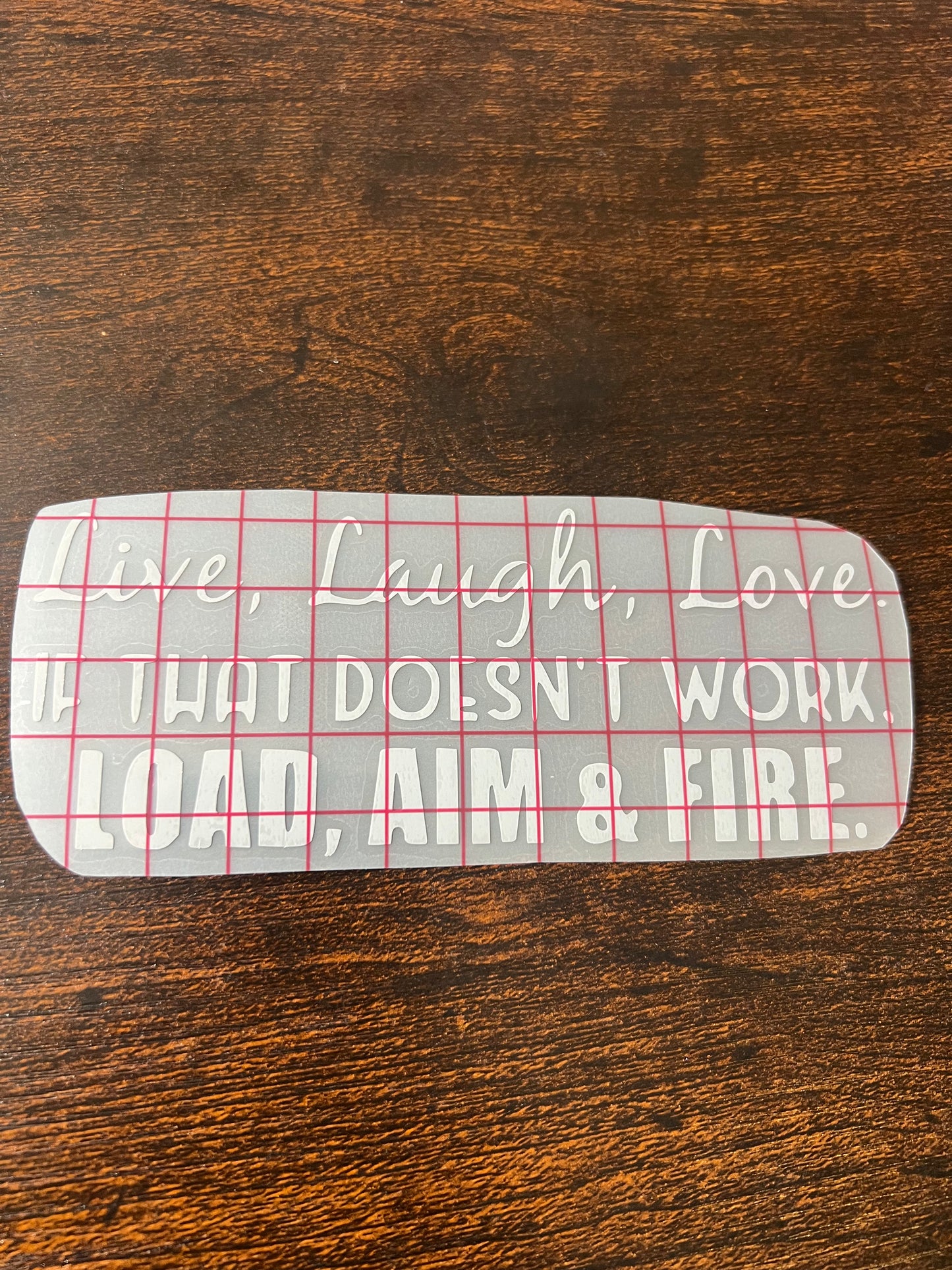 Live, Laugh, Love - Load, Aim, Fire