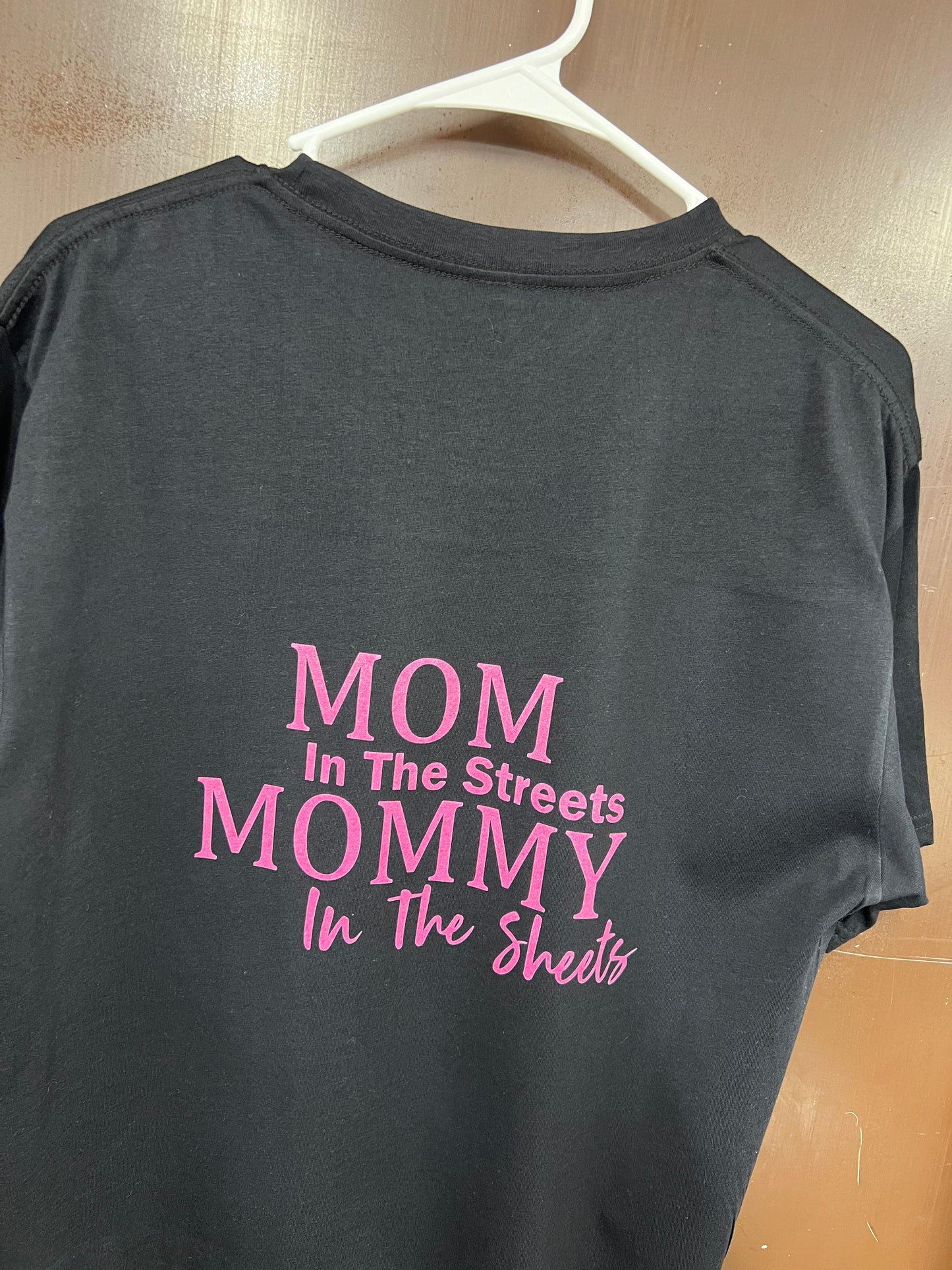 Mom In The Streets Mommy In The Sheets Shirt