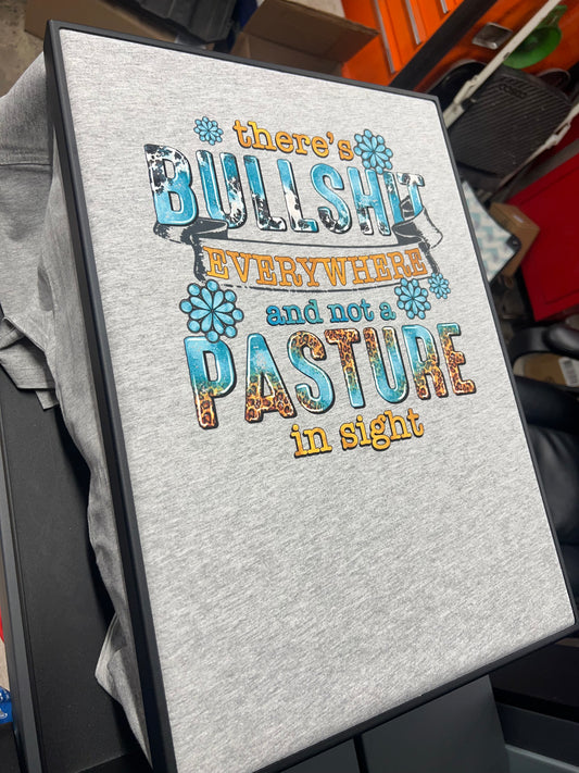 There’s BS Everywhere And Not A Pasture In Sight Shirt