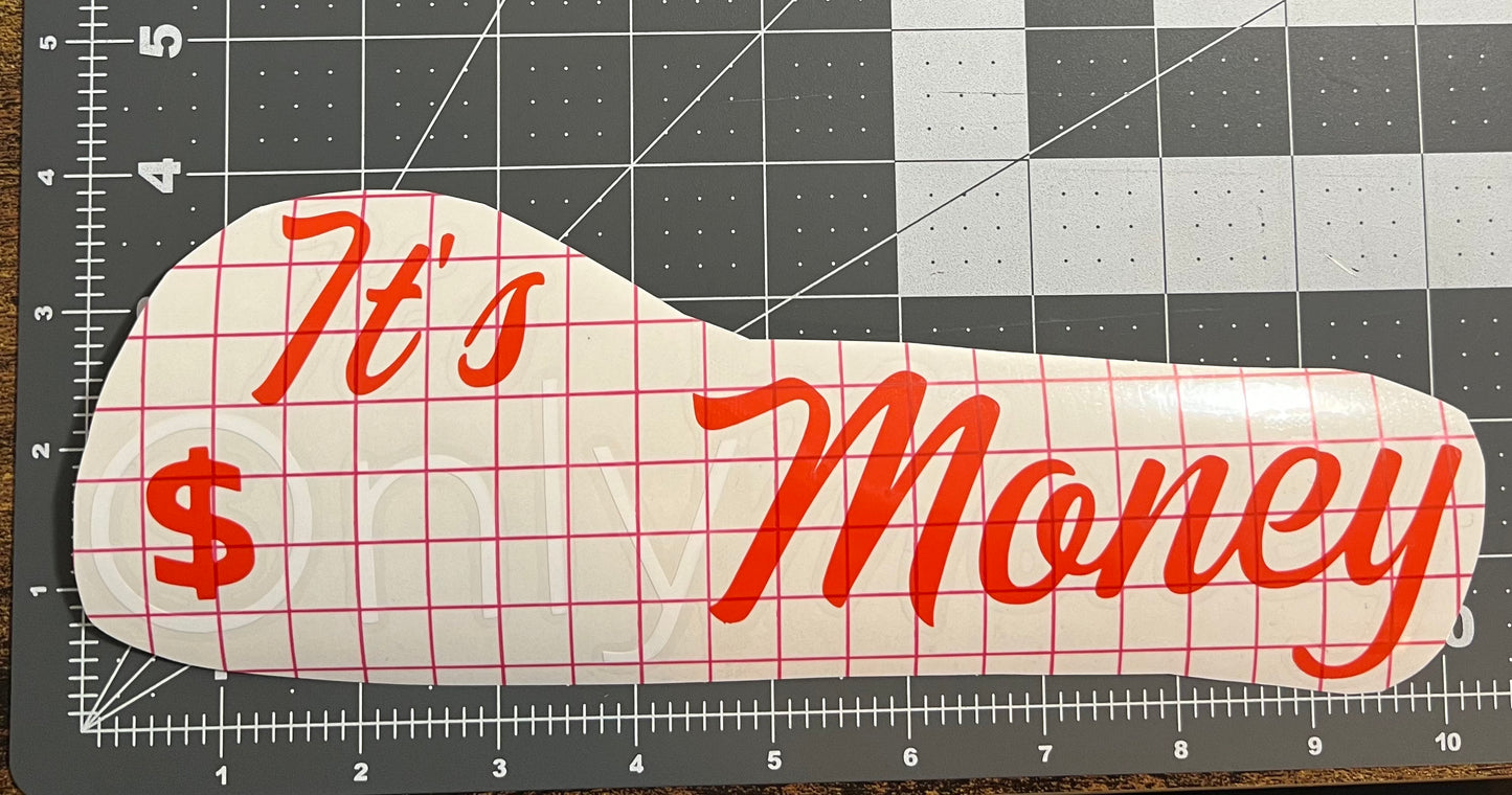 It’s Only Money Decal